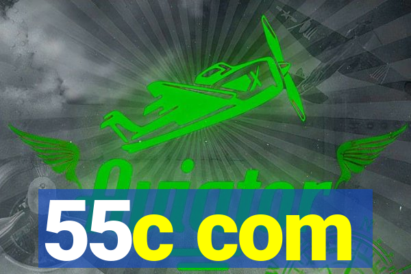 55c com